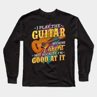 I play the Guitar Musician Guitarist Gift Long Sleeve T-Shirt